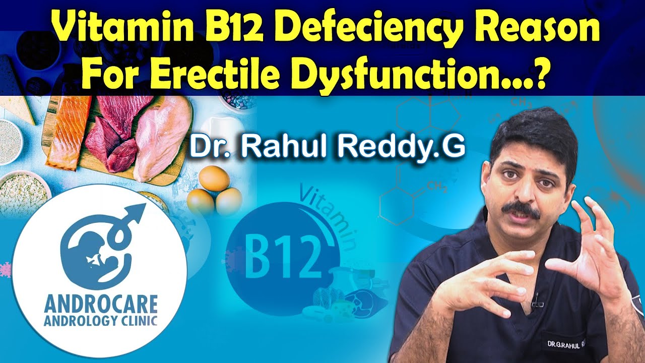 Vitamin B12 Defeciency Reason For Erectile Dysfunction|| Dr Rahul Reddy || Androcare Andrology