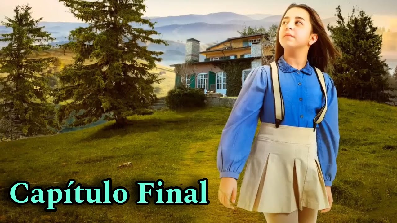 La Niña Del Valle Verde Capitulo Final | Melissa |