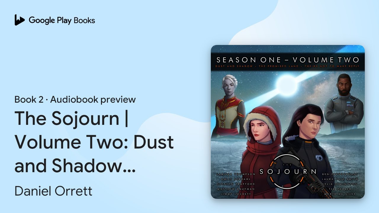 The Sojourn | Volume Two: Dust and Shadow | The&hellip; by Daniel Orrett &middot; Audiobook preview