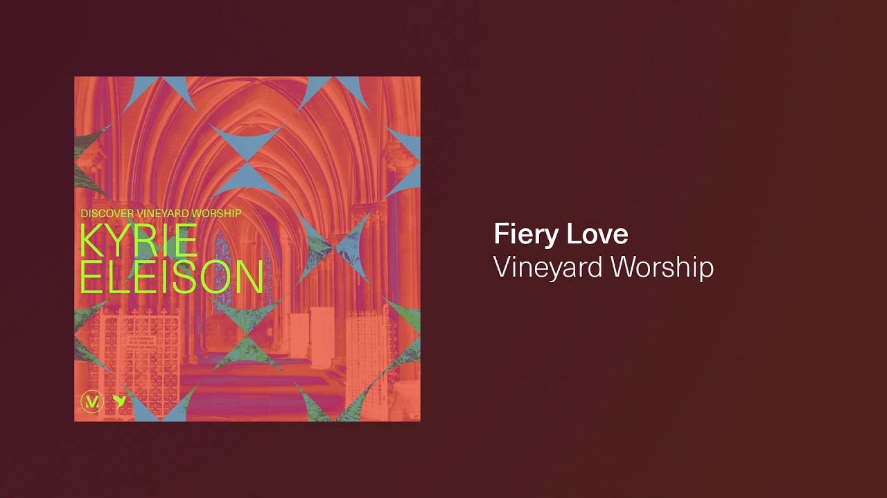 FIERY LOVE [Audio Video] | Discover Vineyard Worship | Vineyard Worship