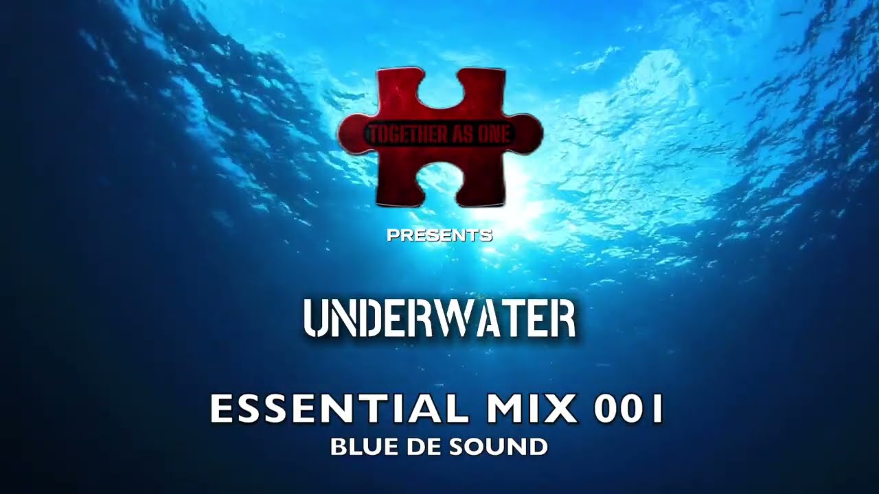 UNDERWATER - ESSENTIAL MIX 001 - BLUE DE SOUND