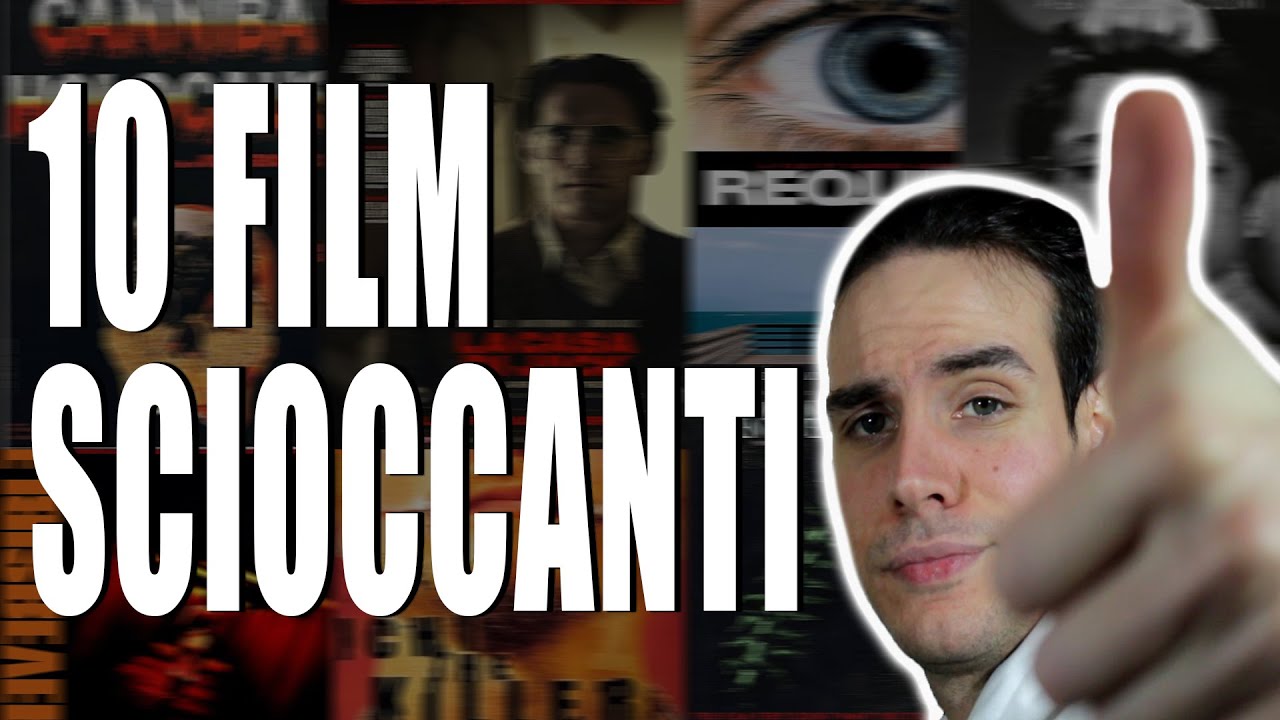 10 FILM SCIOCCANTI DA VEDERE ASSOLUTAMENTE!