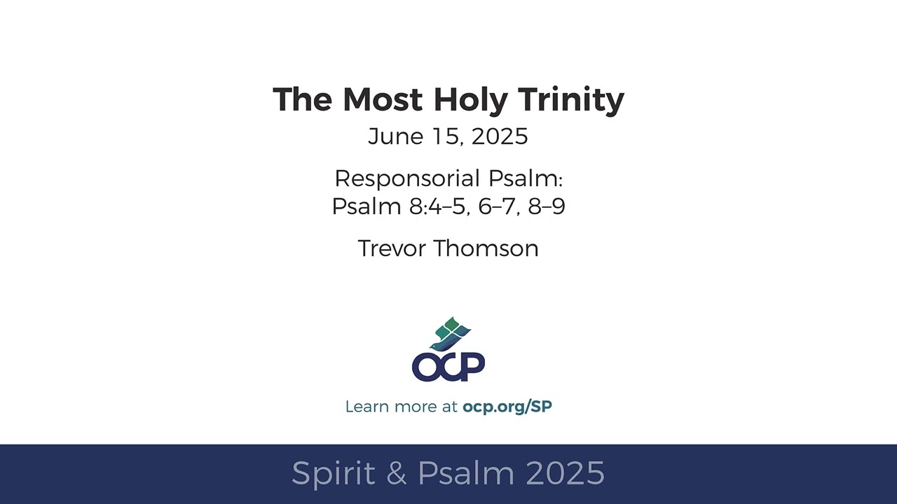 Spirit & Psalm 2025 – Most Holy Trinity – Psalm