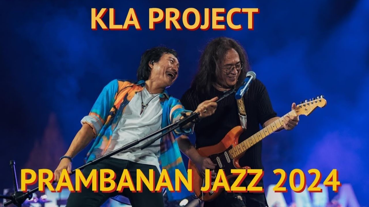 [Full Video] KLA PROJECT Live at PRAMBANAN JAZZ 2024 YOGYAKARTA
