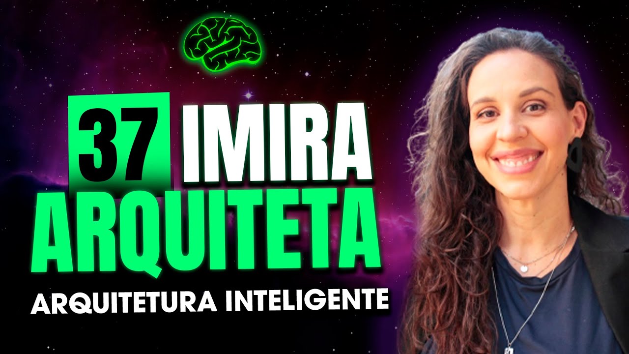 Imira de Holanda (Arquitetura Inteligente) - Tudo em mente Podcast #37