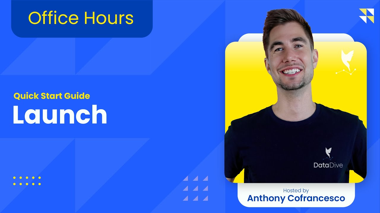 Quick Start Guide: Launch- Data Dive Office Hours EP: 2