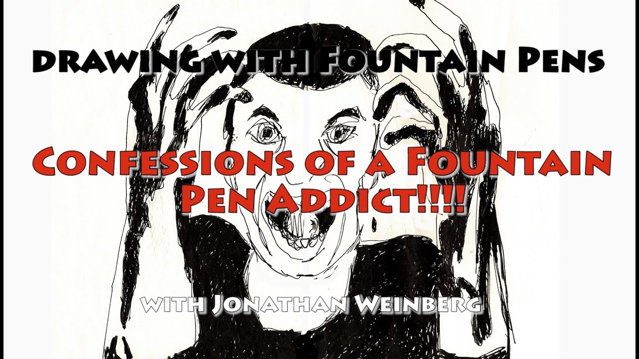 Drawing with Fountain Pens: Confessions of a Fountain Pen Addict