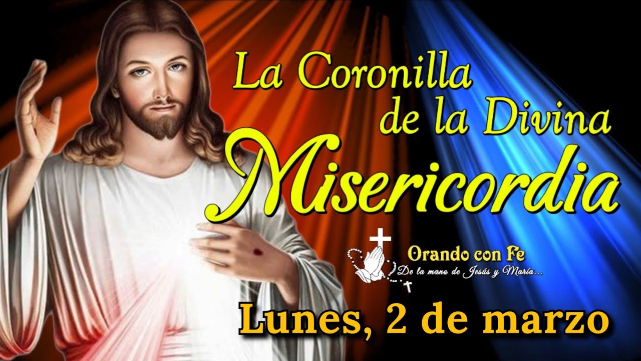 CORONILLA DE LA DIVINA MISERICORDIA, LUNES 2 DE MARZO 2026.