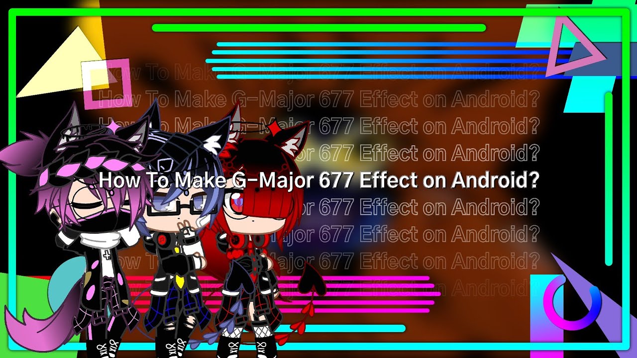 How To Make G-Major 677 Effect on Android?