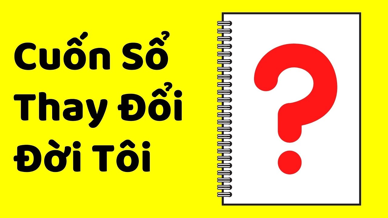 Cuốn Sổ Thay Đổi Đời Tôi