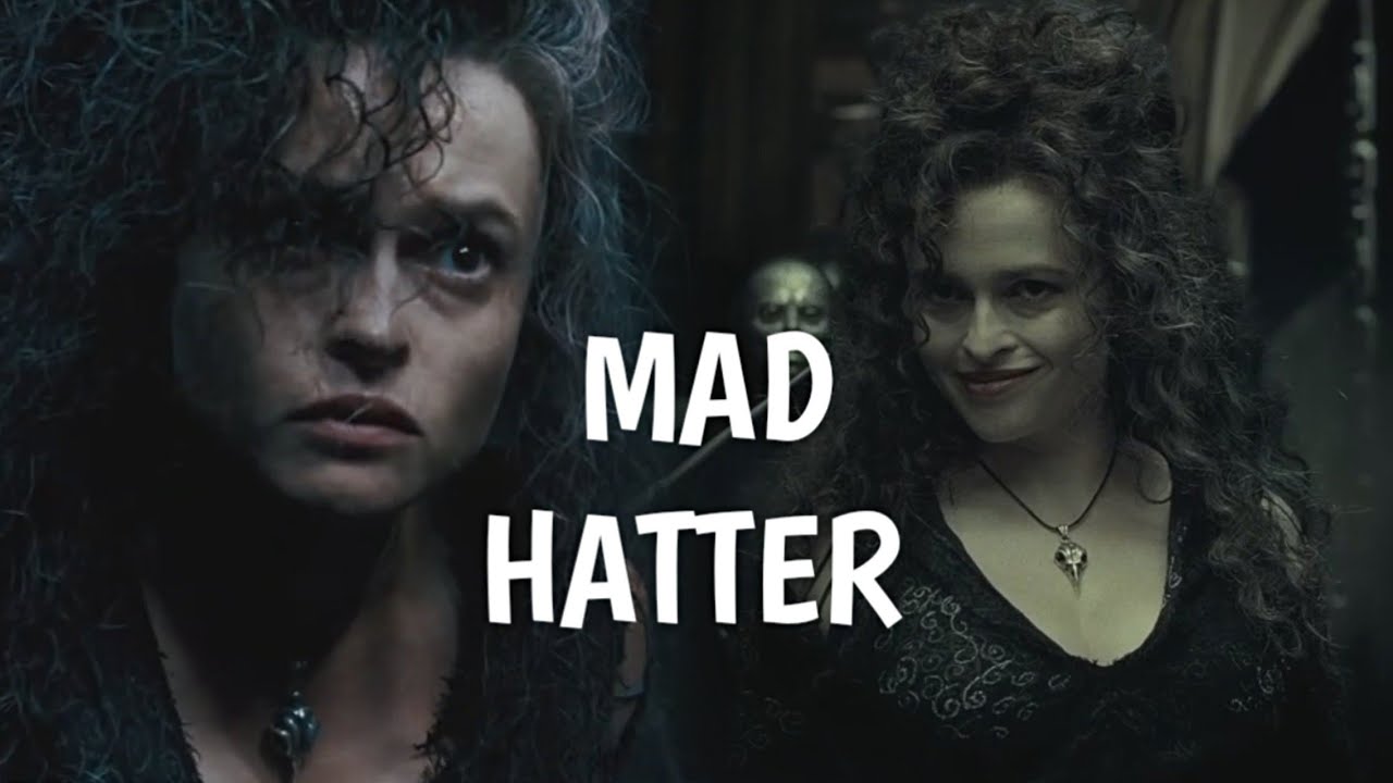 Bellatrix Lestrange | Mad Hatter