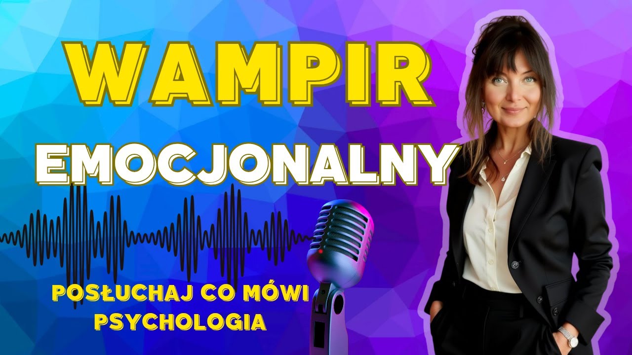 Wampir emocjonalny: jak rozpoznać toksyczne osoby i obronić się przed nimi | Psychologia