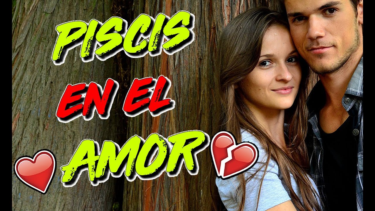 Cómo es el signo de PISCIS en el AMOR?