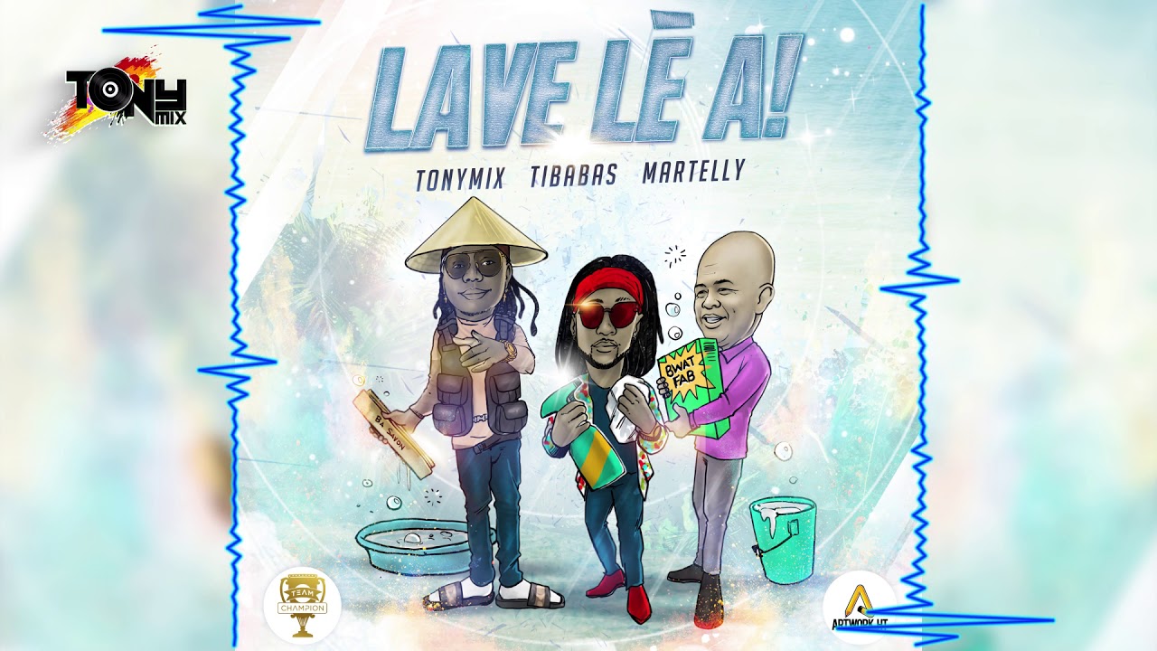 Lave l&egrave; a - Tonymix Ft. Ti Babas & Sweet Micky