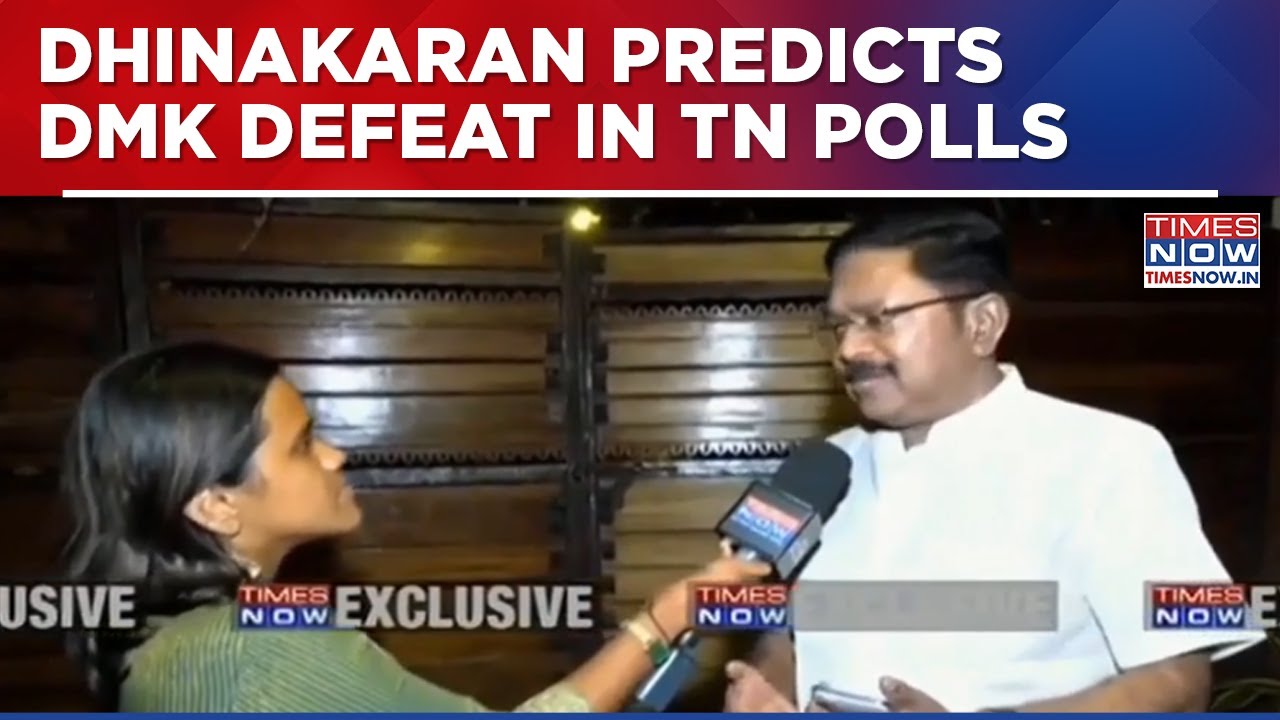 Ahead Of TN Polls TTV Dhinakaran Says Anti People DMK Will Be Ousted; NDA Poised For Power