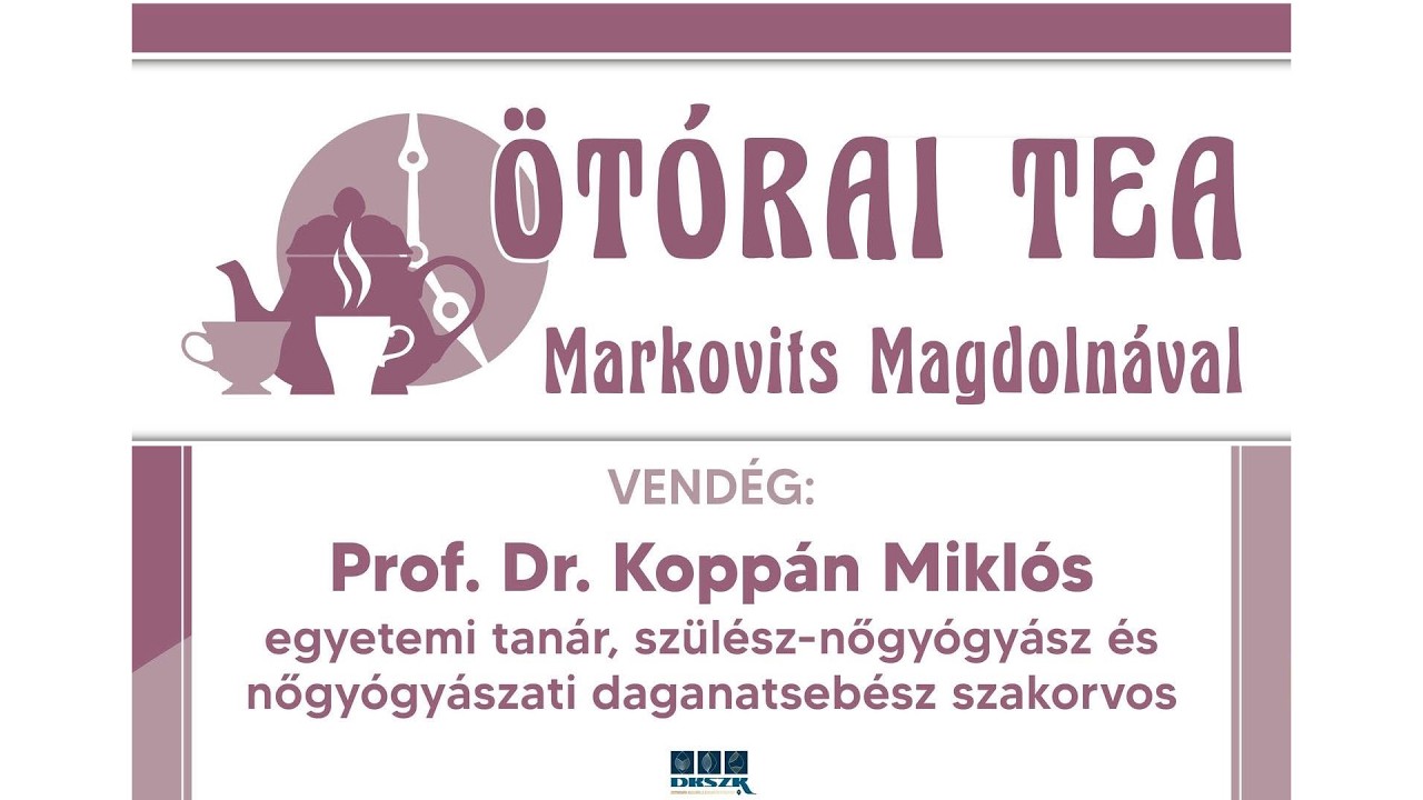 ÖTÓRAI TEA - Prof. Dr. Koppán Miklós 2025. szeptember 29.