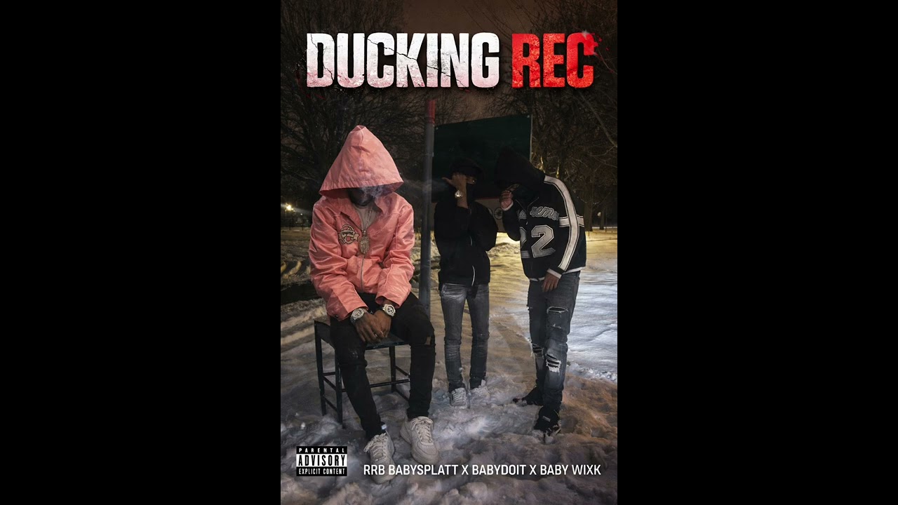 RRB BABYSPLATT X BABY DOIT X BABY WIXK- DUCKING REC ( Official Audio)