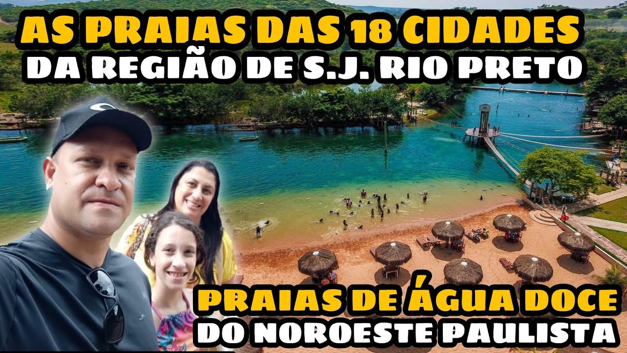 🏖 APRESENTANDO AS PRAIAS DE ÁGUA DOCE DAS 18 CIDADES DA REGIÃO DE S.J. RIO PRETO PARA VOCÊ VISITAR 🏖