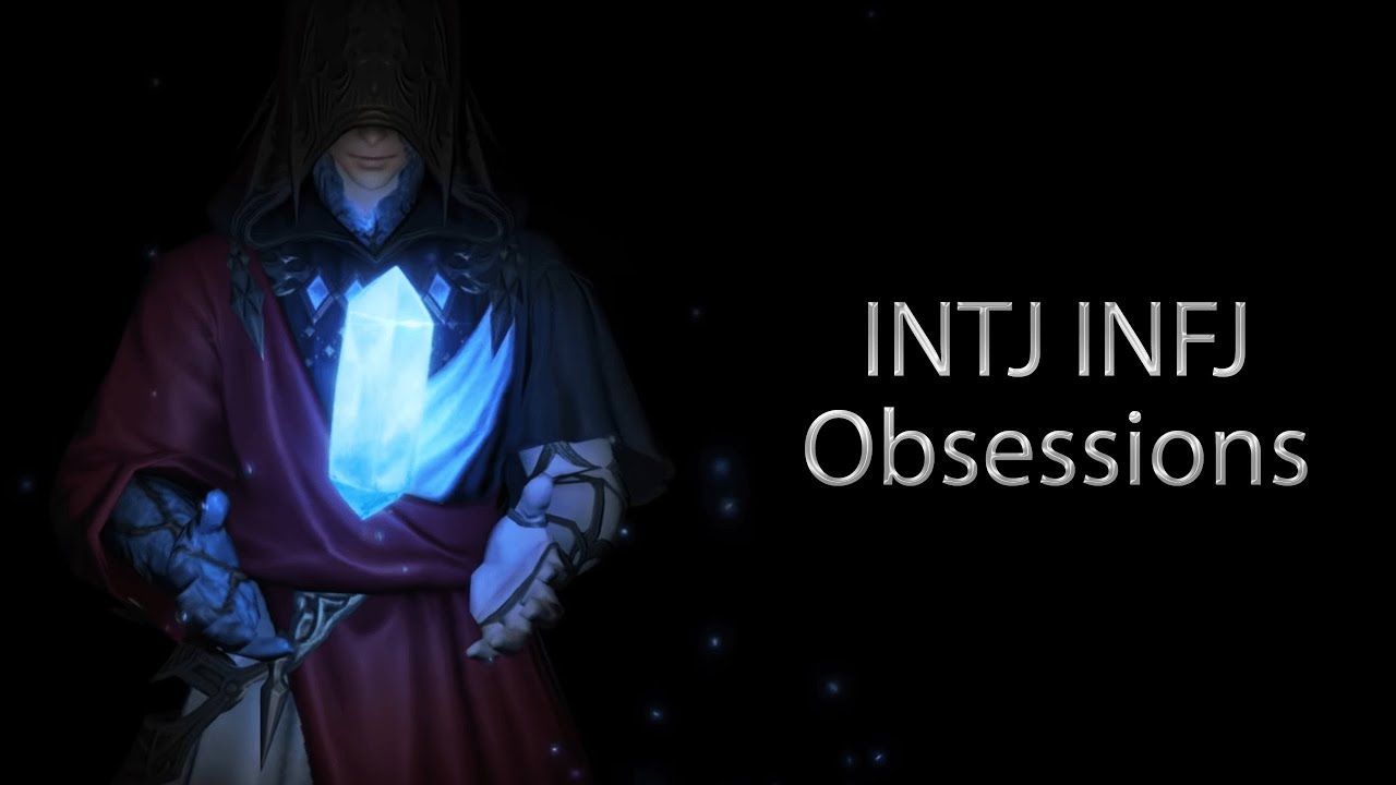 INTJ INFJ Ni Obsessions