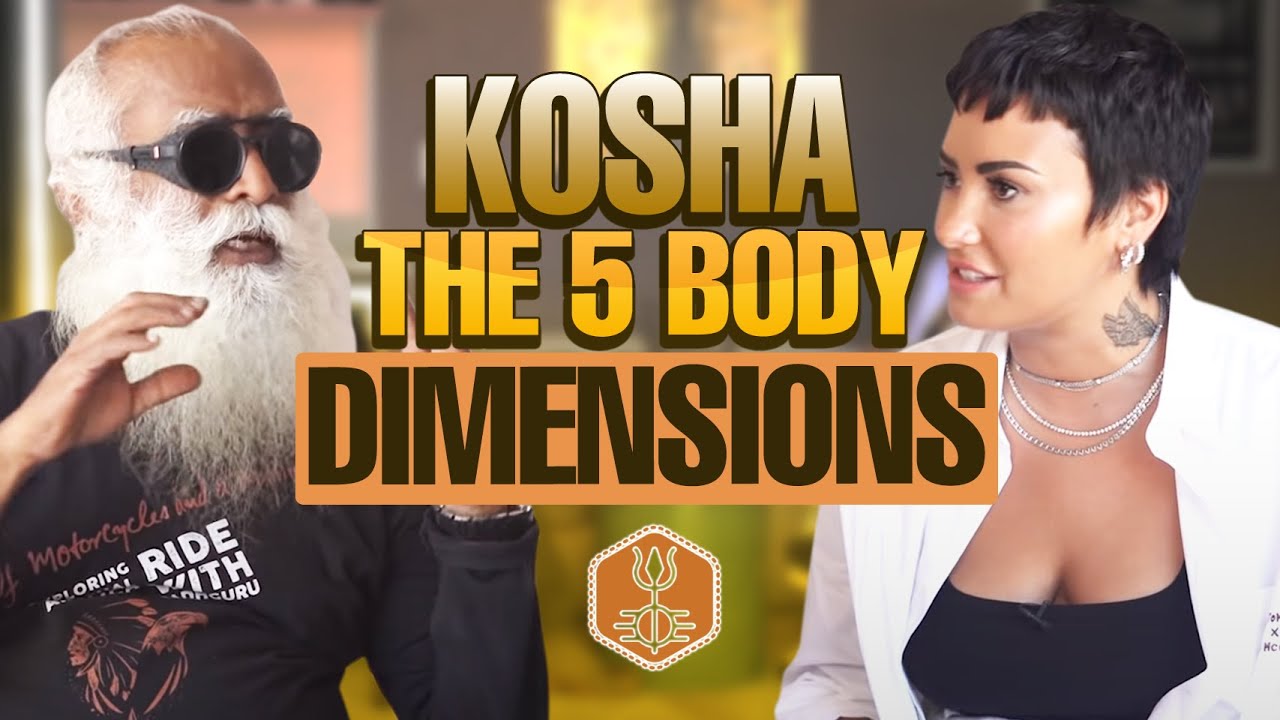 Koshas -The 5 Layers, Sheaths Of Human Body - What Are They? | Demi Lovato  Interviews Sadhguru