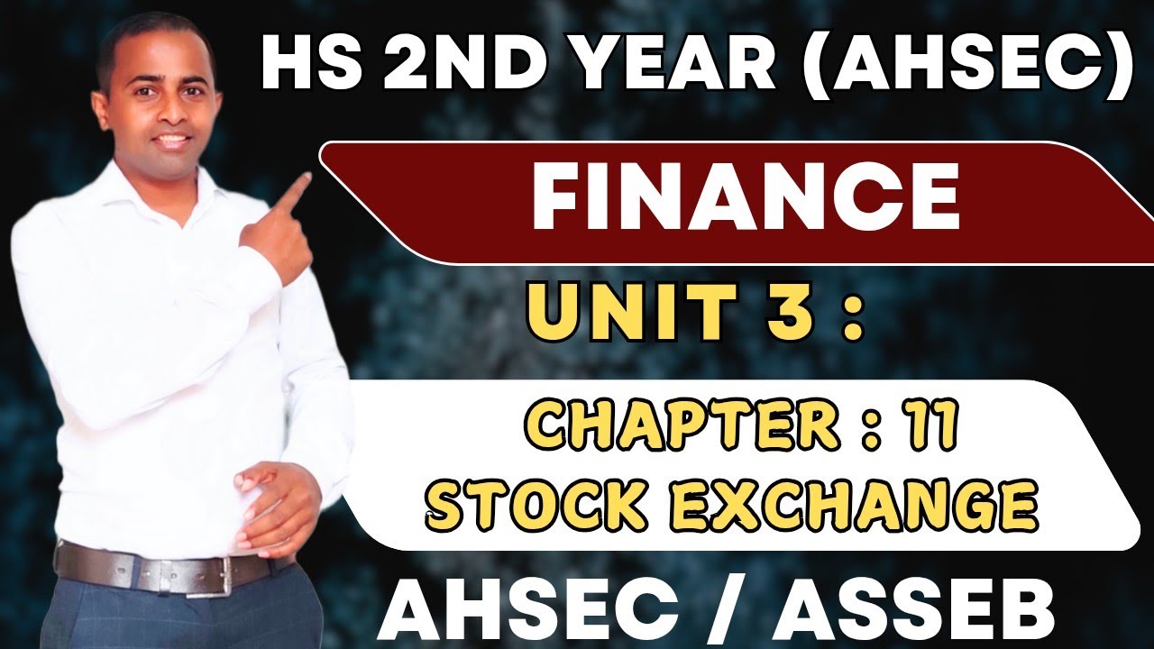 HS 2ND YEAR FINANCE CHAPTER 11 |UNIT 3| stock exchange or secondary market| 2025-26|ahsec|ASSEB