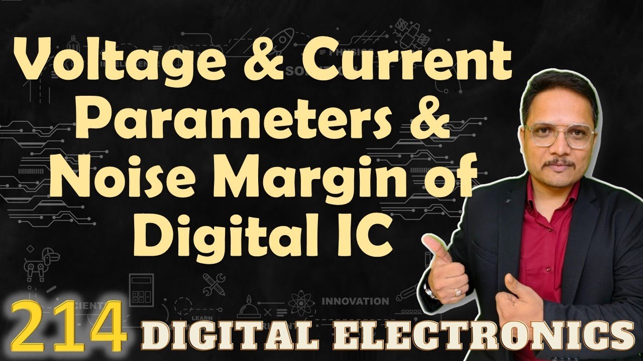 Digital IC Parameters: Voltage, Current, and Noise Margin