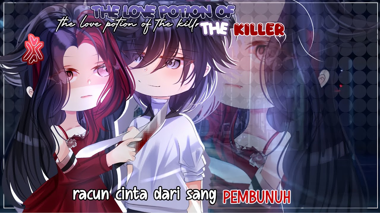 🥀FULL MOVIE《The love poison of the killer ••racun cinta dari sang pembunuh||GCMM 🇮🇩/🇬🇧 by ikenania