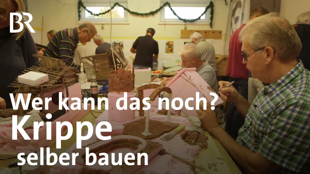 Krippenbau lernen: Weihnachtskrippen selbst gemacht | Krippenbaumeister | Schwaben + Altbayern | BR