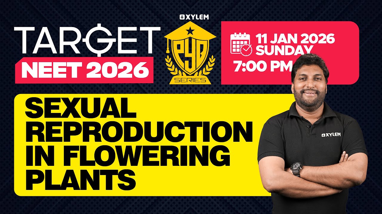 TARGET NEET 2026 - Sexual Reproduction In Flowering Plants | PYQ SERIES | Xylem NEET 2026