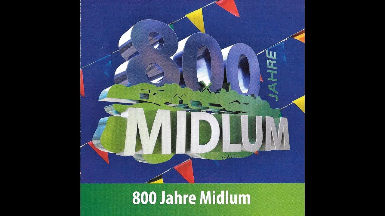 800 Jahr Feier Midlum -   Ein Ort macht sich hübsch  ++++