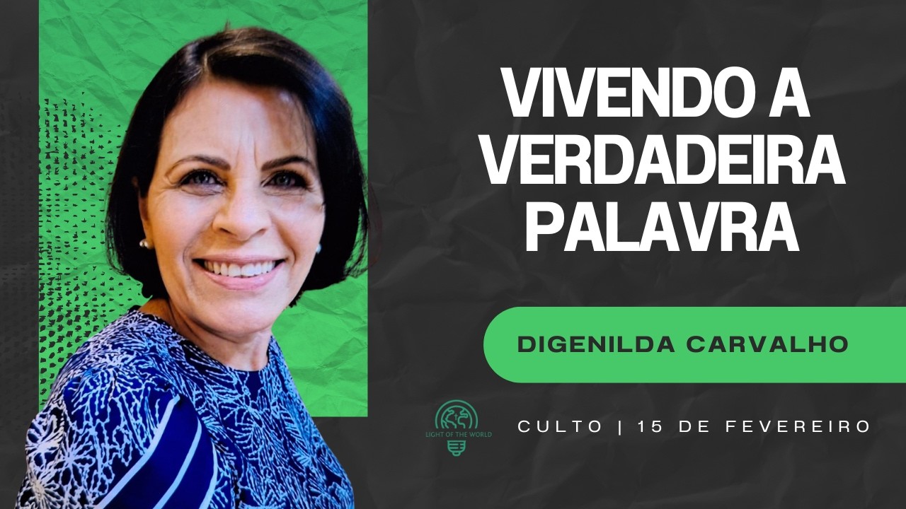 VIVENDO A VERDADEIRA PALAVRA- DIGENILDA CARVALHO