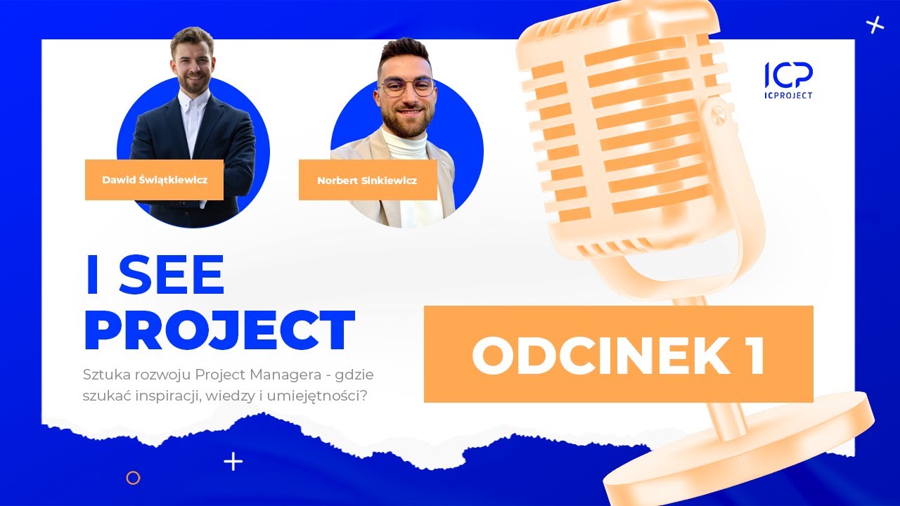 🎙I See Project: Sztuka rozwoju Project Managera. Gdzie szukać inspiracji, wiedzy i umiejętności? #1