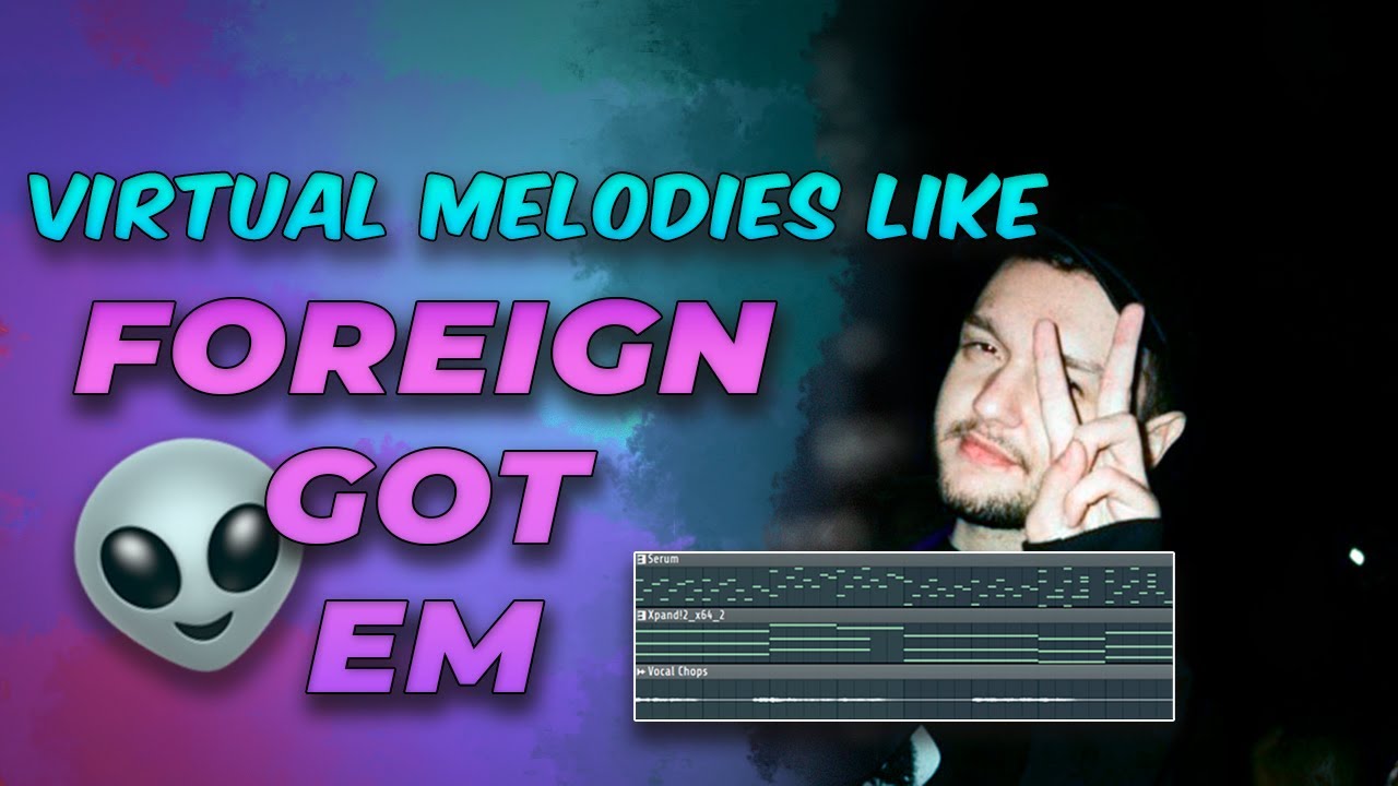 HOW FOREIGNGOTEM MAKES CRAZY VIRTUAL MELODIES FOR UZI & TYFONTAINE | ForeignGotEm Virtual Tutorial