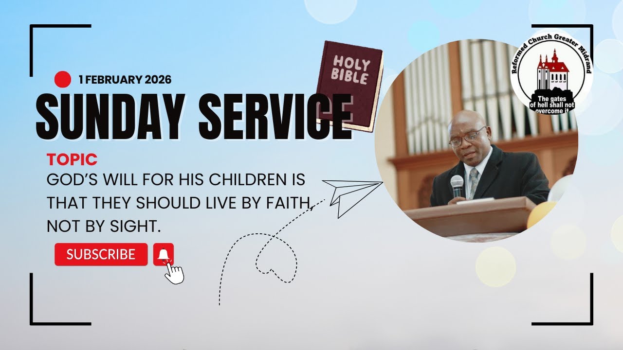Reformed Church Greater Midrand
1 February 2026
SUNDAY SERVICE