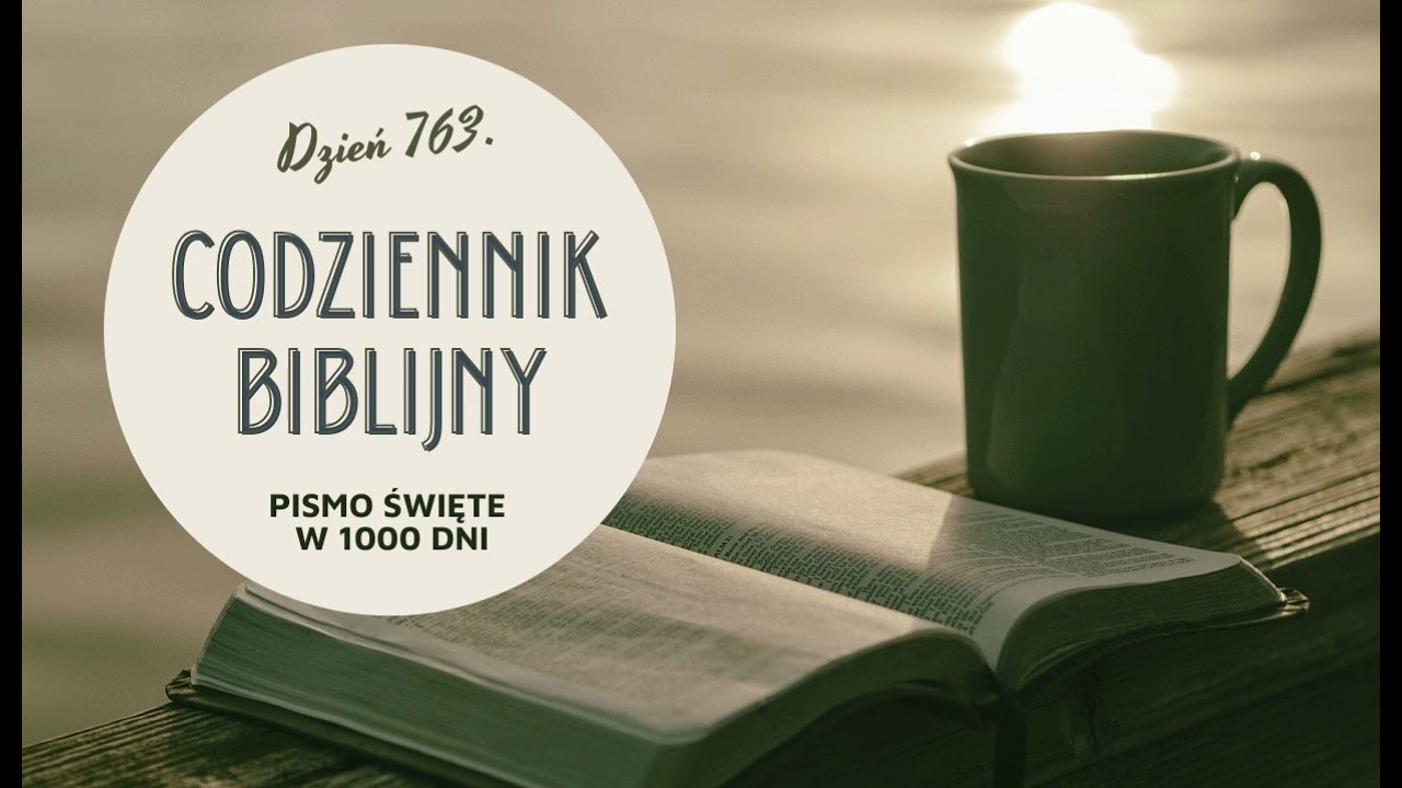 Codziennik Biblijny - dzień 763. Pismo Święte w 1000 dni