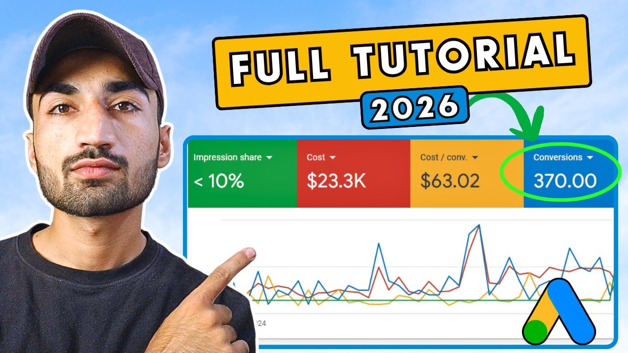 The LATEST & Only Google Ads Course You'll ever Need  (2026)