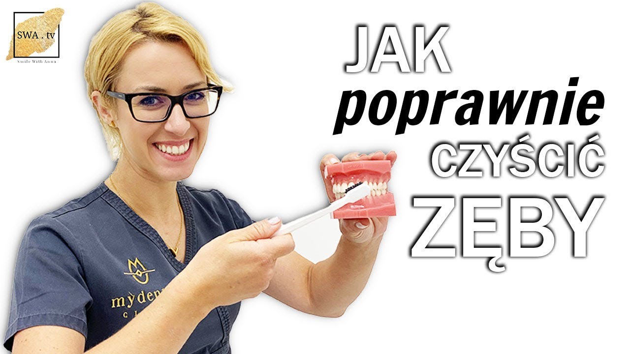 Jak prawidłowo czyścić zęby | Dr Anna Wasiewicz | My Dental Clinic