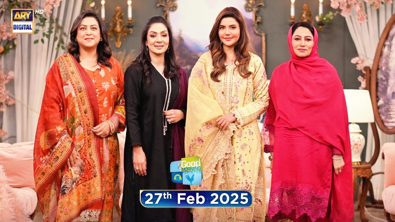 Good Morning Pakistan | Fazila Kaiser | Saima Qureshi | 27 February 2025 | ARY Digital
