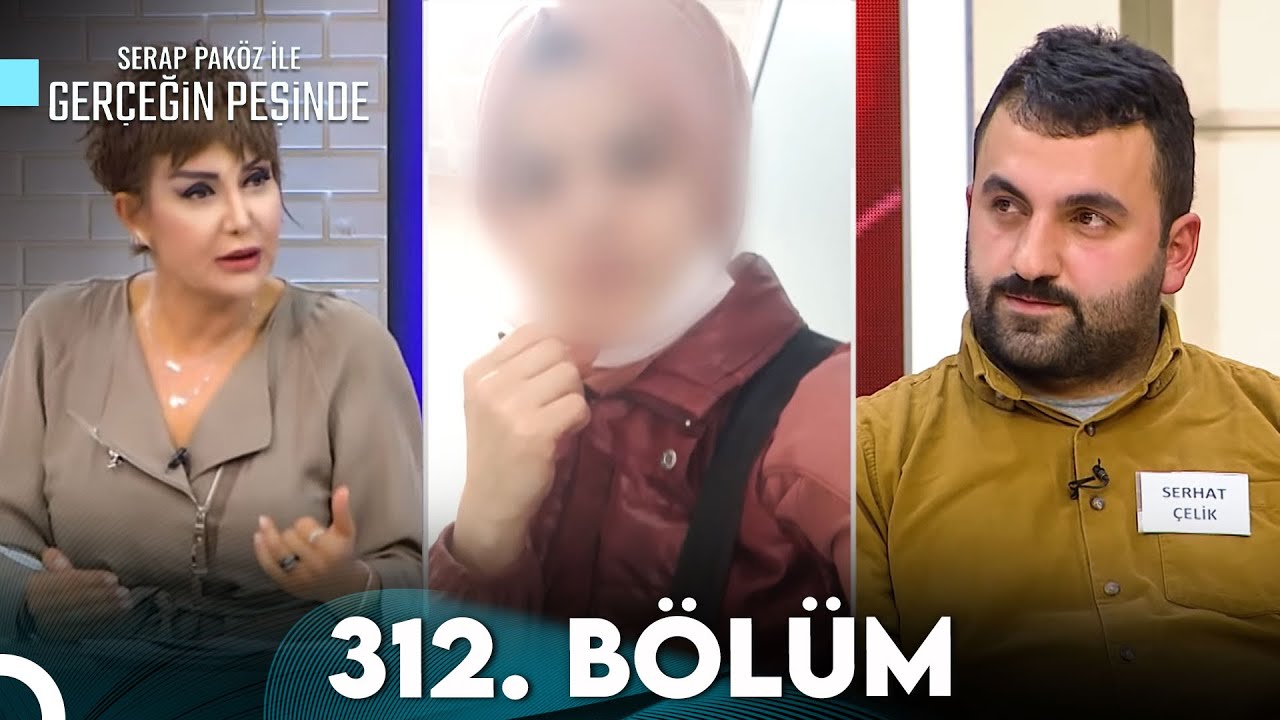Gerçeğin Peşinde 312. Bölüm