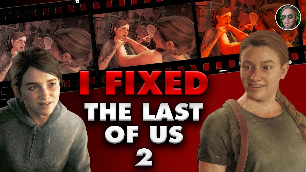 I Fixed The Last of Us 2's Story