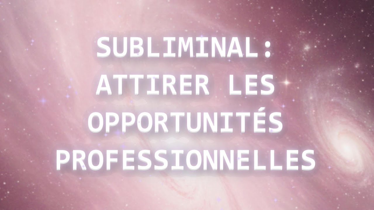 ⚡ TU AS PLEINS D'OPPORTUNIT&Eacute;S PROFESSIONNELLES INCROYABLES (⚠️subliminal &agrave; &eacute;couter en boucle⚠️)
