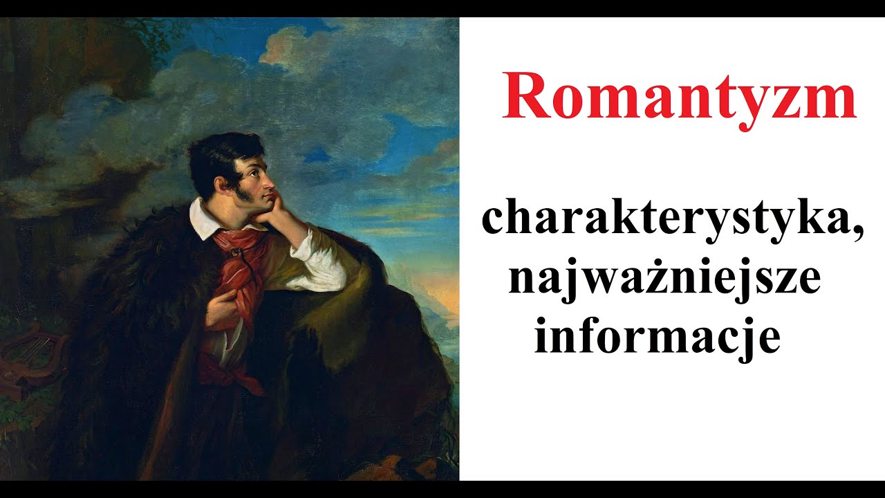 ROMANTYZM - charakterystyka i najważniejsze informacje