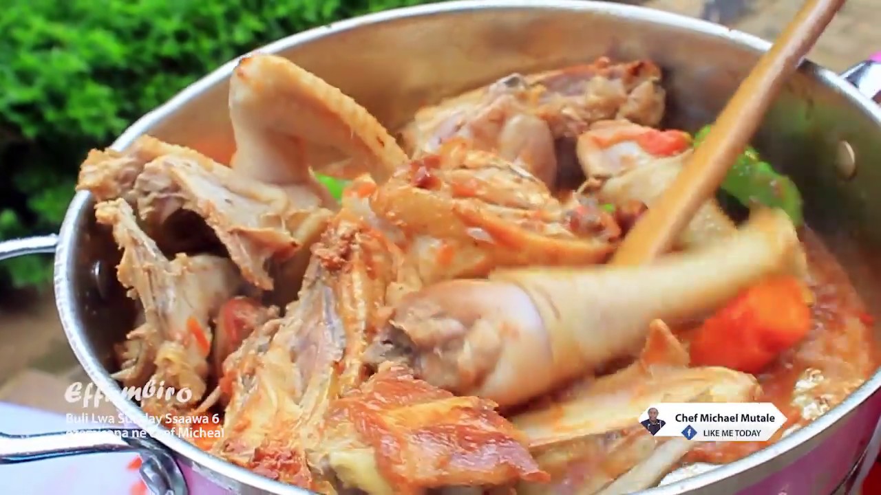 EFFUMBIRO: YIGA OKUFUMBA GRAVY CHICKEN  NE CHEF MICHAEL- PART A