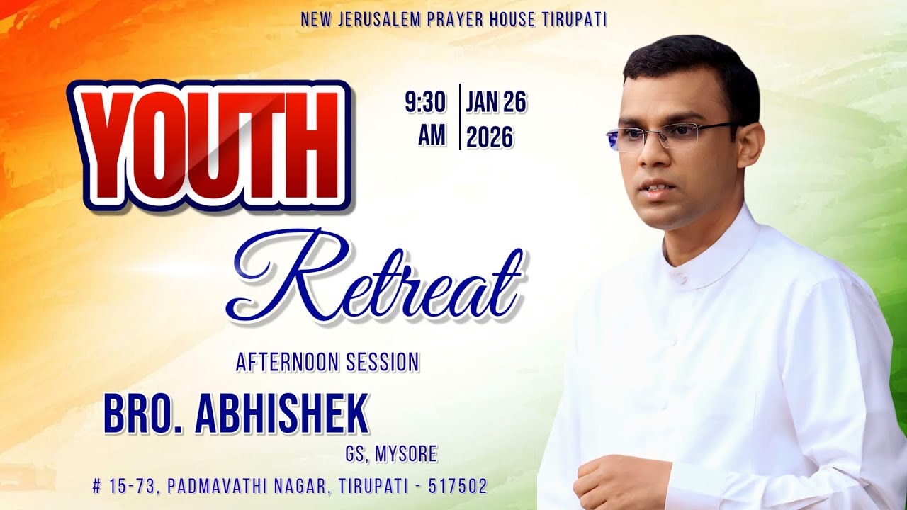 Youth Retreat || 26-01-2026 || Afternoon session || Bro. Abhishek, GS, Mysore || NJPH Tirupati
