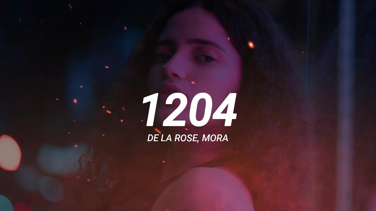 De La Rose, Mora - 1204 (Letra/Lyrics)