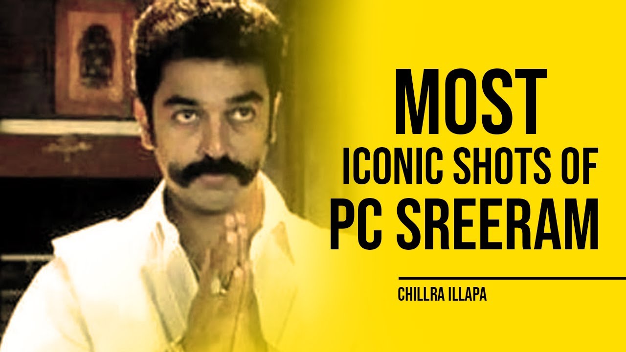 Most Iconic Shots of PC SREERAM | Chillra Illapa