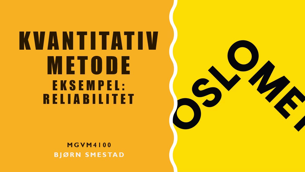 1 E2 Kvantitativ metode: Eksempel reliabilitet