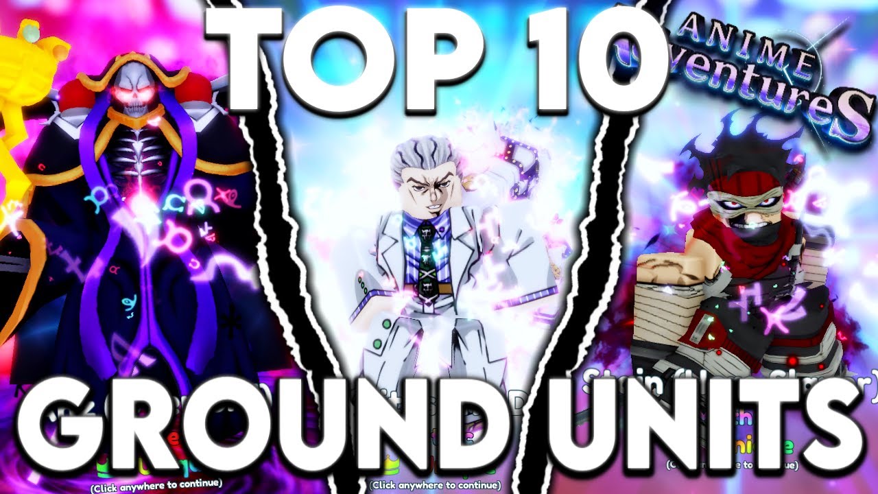 Top 10 Best Ground Units In Anime Adventures Update 16.5!