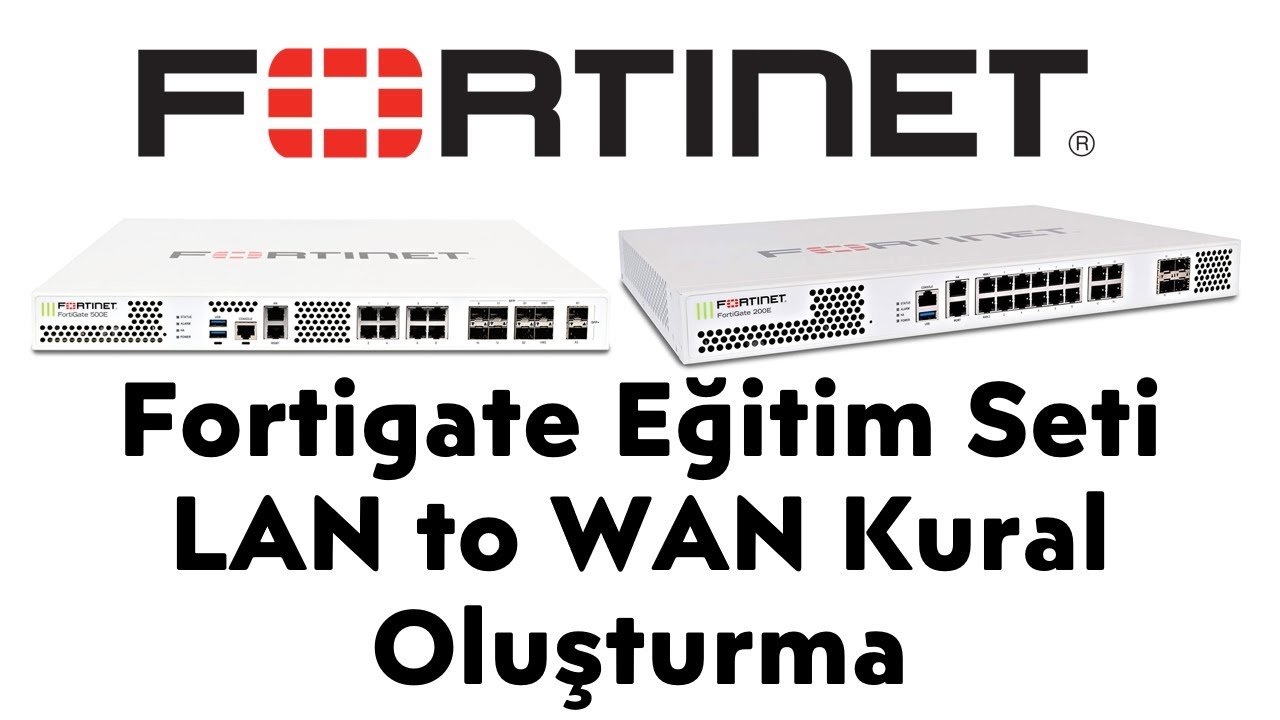 Fortigate Eğitimi | LAN to WAN Kural Oluşturma