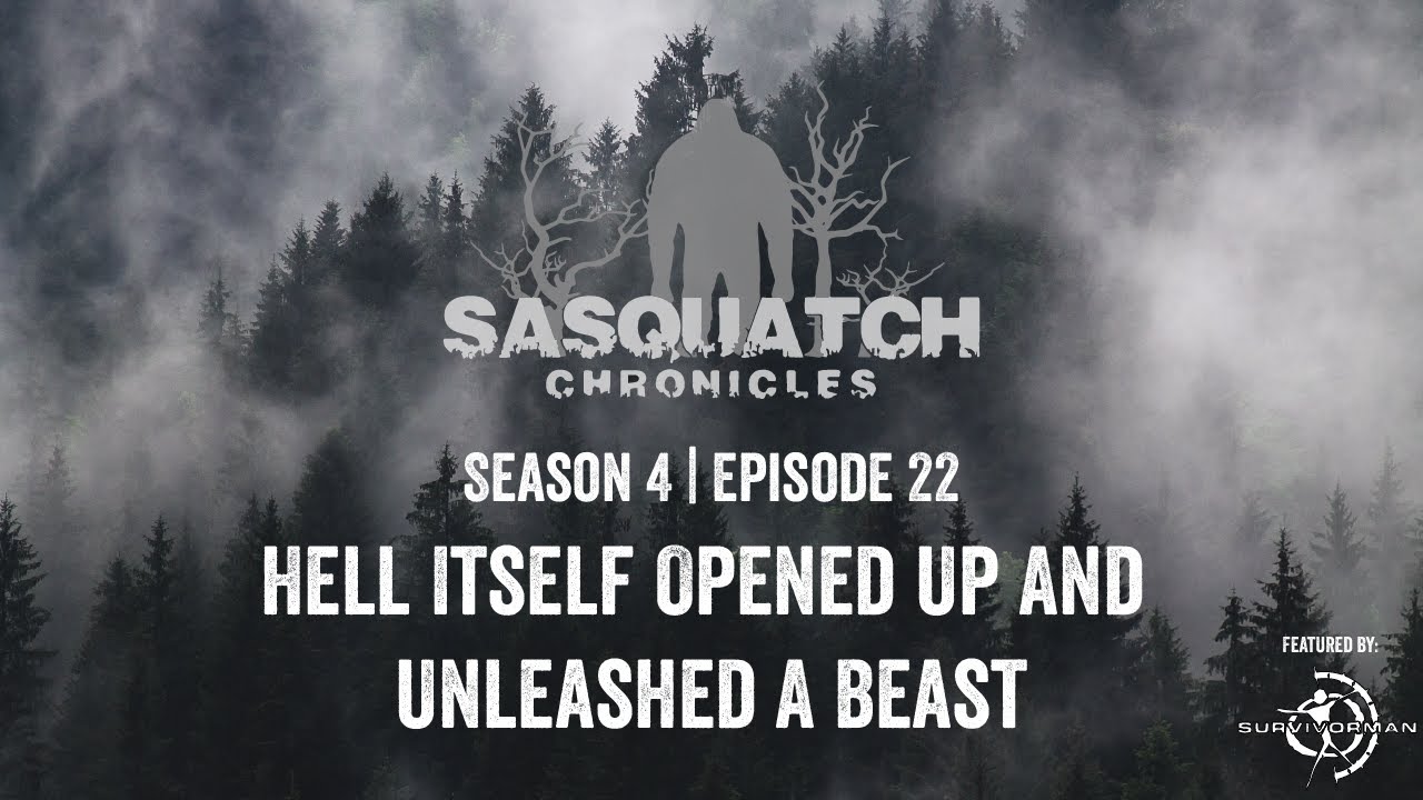 Sasquatch Chronicles ft Les Stroud | Season 4 | Ep 22 | Hell itself opened up and unleashed a beast